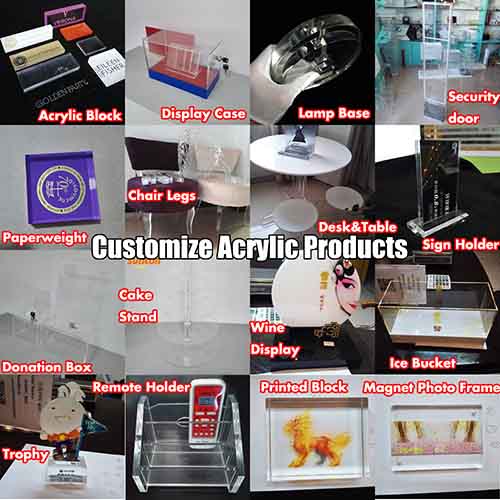 Customize Acrylic Displays,Acrylic Furniture,Acrylic Sign Holder,Acrylic Brochure Holder,Acrylic Makeup Organizer,Acrylic Box,Acrylic Flower Box,Acrylic Display Case,Acrylic Cake Stand,Acrylic Photo Frame,Acrylic Watch Display Stand,Acrylic Paperweight,Acrylic Block,Acrylic Trophy,Acrylic Tray, Acrylic Riser, Acrylic Shelf etc...