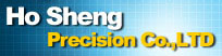 Ho Sheng Precision Co., Ltd